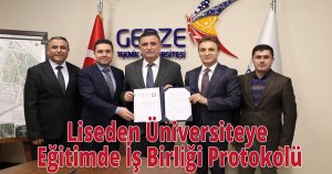 Liseden Üniversiteye Eğitimde İş Birliği Protokolü