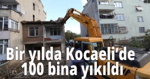 Bir yılda Kocaeli’de 100 bina yıkıldı