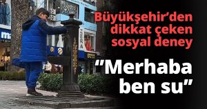 Büyükşehir’den dikkat çeken sosyal deney
