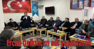 Ercan Dalkılıç'ın adı yaşatılacak