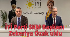 İYİ Parti SKM Başkanı Zekeriya Özak oldu
