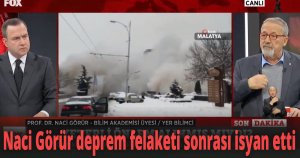 Naci Görür deprem felaketi sonrası isyan etti