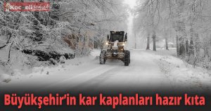 Büyükşehir’in kar kaplanları hazır kıta