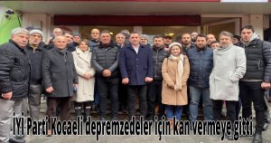 İYİ Parti Kocaeli depremzedeler için kan vermeye gitti 