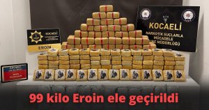 99 kilo Eroin ele geçirildi