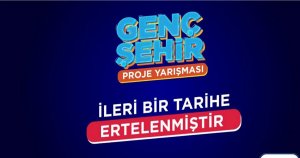  Büyükşehir’in Genç Şehir Proje Yarışması ertelendi