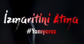 Sigara izmaritini yere atma, yangına sebep olma