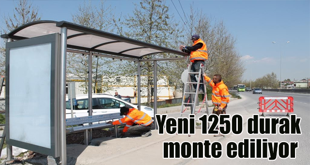 1250 adet yeni yolcu durağının montajı sürüyor