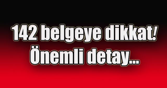 142 belgesine dikkat