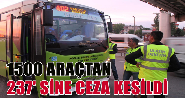 1500 Araçtan 237'sine ceza kesildi