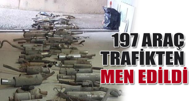 197 araç trafikten men edildi 