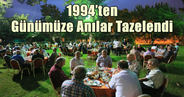 1994’ten Günümüze Anılar Tazelendi