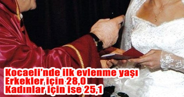 2017 Yılı Ortalama İlk Evlenme Yaşı İstatistikleri Açıklandı