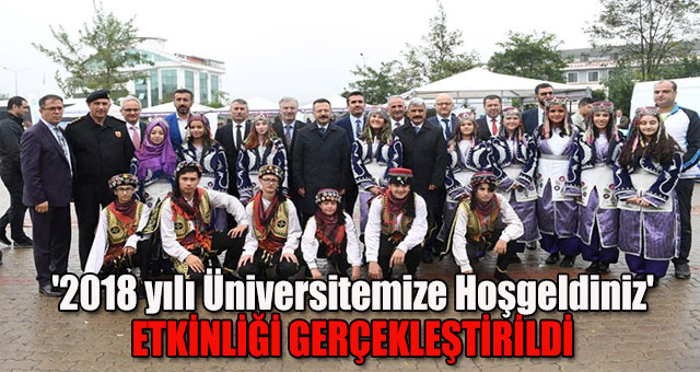 '2018 yılı Üniversitemize Hoşgeldiniz' etkinliği gerçekleştirildi