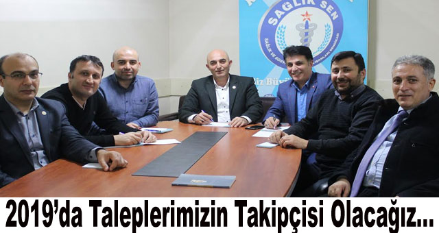 2019’da Taleplerimizin Takipçisi Olacağız…