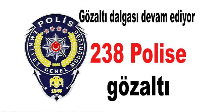 238 Polise gözaltı