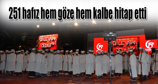 251 hafız hem göze hem kalbe hitap etti