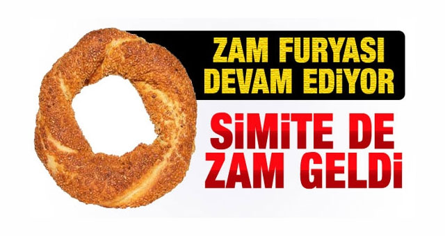 Simit zamlandı!