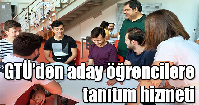 GTÜ’den aday öğrencilere tanıtım hizmeti