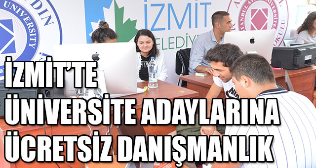 İZMİT’TE ÜNİVERSİTE ADAYLARINA ÜCRETSİZ DANIŞMANLIK