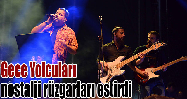 Gece Yolcuları nostalji rüzgarları estirdi