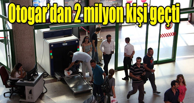 Otogar’dan 2 milyon kişi geçti