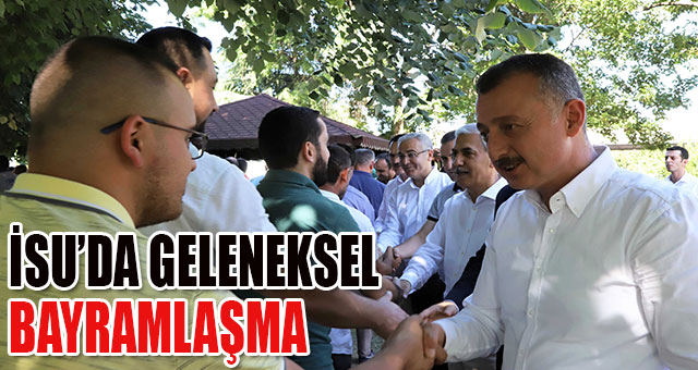 İSU’DA GELENEKSEL BAYRAMLAŞMA
