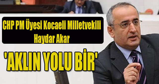 AKAR: 'AKLIN YOLU BİR'
