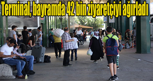 Terminal, bayramda 42 bin ziyaretçiyi ağırladı