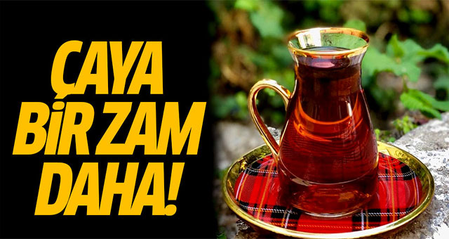 Çaya bir yüzde 15 zam daha