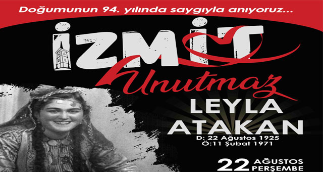LEYLA ATAKAN DOĞUM GÜNÜNDE ANILACAK