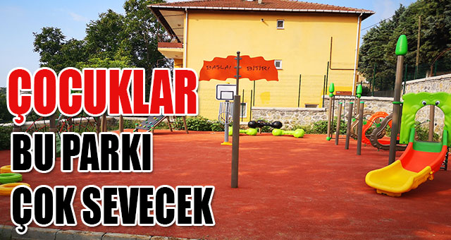 ÇOCUKLAR BU PARKI ÇOK SEVECEK