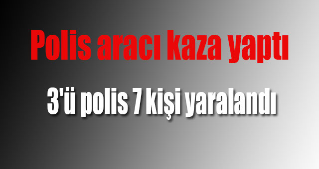Polis aracı kaza yaptı