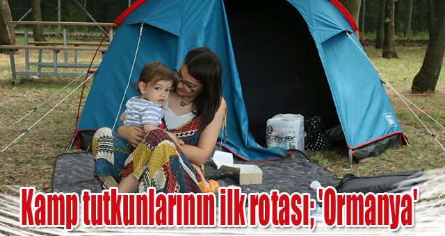 Kamp tutkunlarının ilk rotası; 'Ormanya'