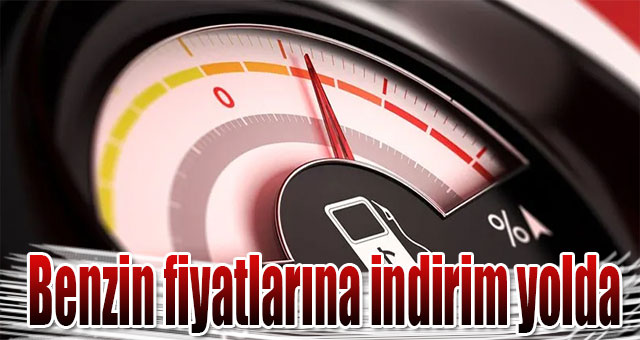Benzin fiyatlarına indirim yolda