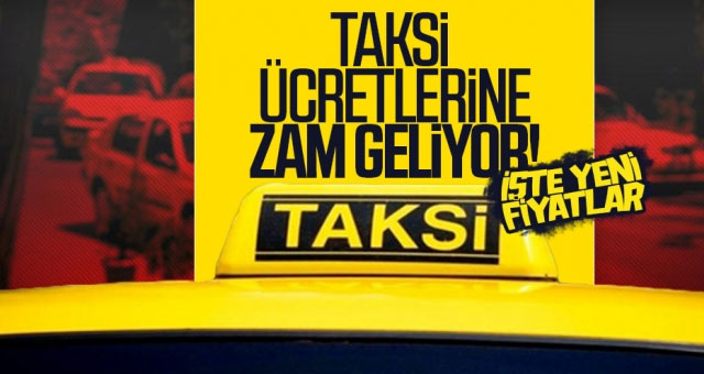 Taksi ücretine zam geldi