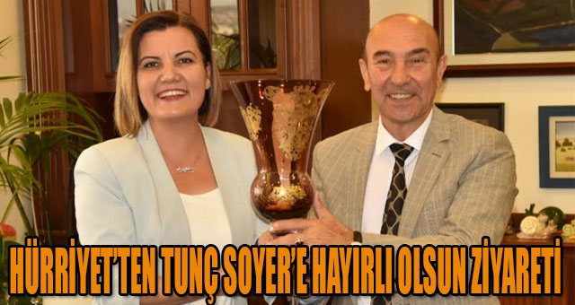 HÜRRİYET’TEN TUNÇ SOYER’E HAYIRLI OLSUN ZİYARETİ