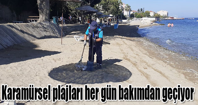 Karamürsel plajları her gün bakımdan geçiyor
