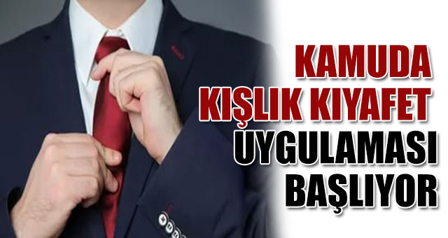 Kış dönemi kılık kıyafet uygulaması başlıyor