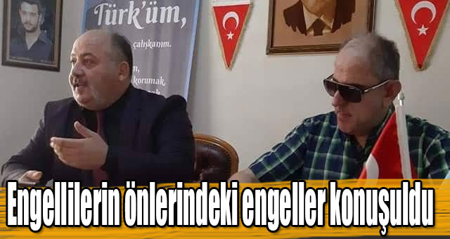 Engellilerin önlerindeki engeller konuşuldu