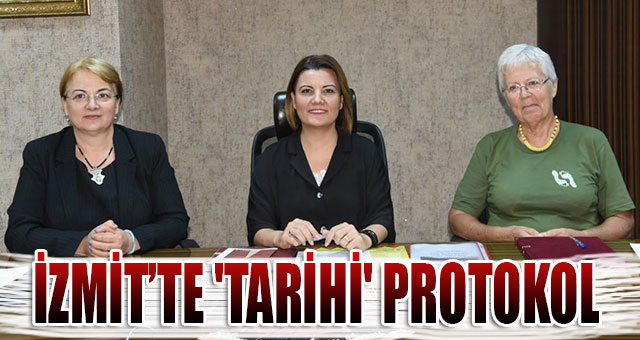 İZMİT’TE 'TARİHİ' PROTOKOL