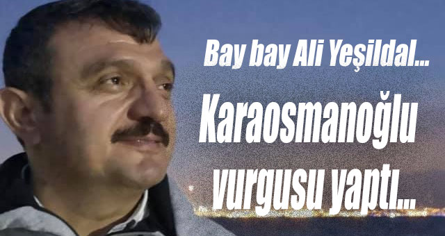Karaosmanoğlu vurgusu yaptı...
