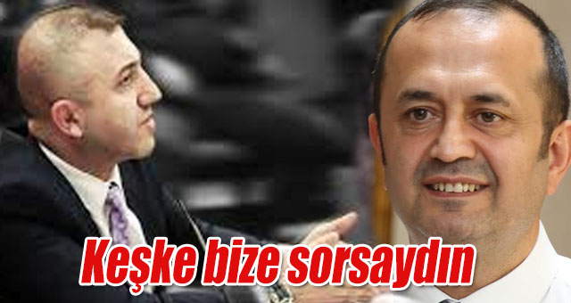 Çakmak, Taşdemir keşke bize sorsaydı