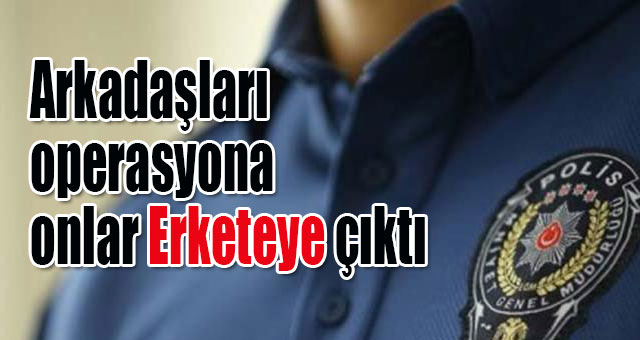 Operasyonu sızdırdıkları iddiası 11 polis hakkında soruşturma açıldı