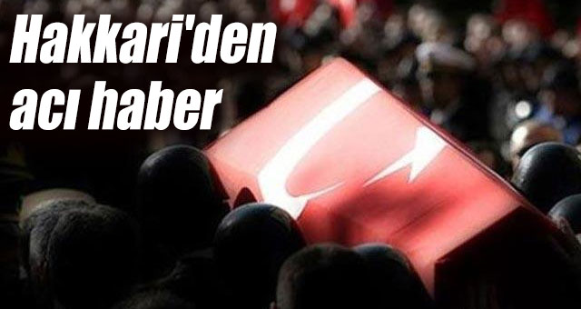 Hakkari'den acı haber