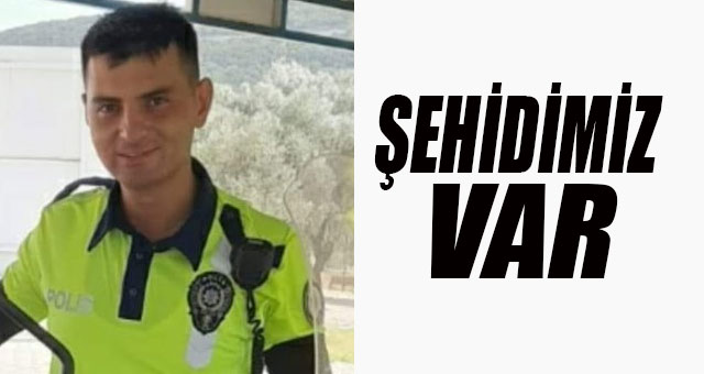 Polis memuru Şehit oldu