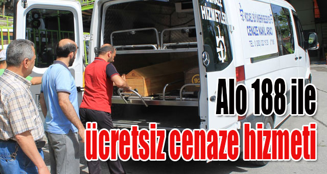 Alo 188 ile ücretsiz cenaze hizmeti