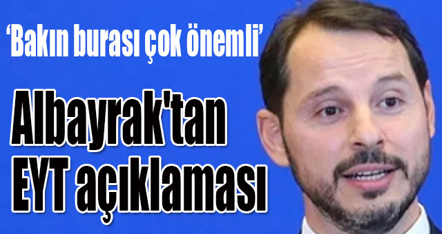 Berat Albayrak'tan EYT açıklaması