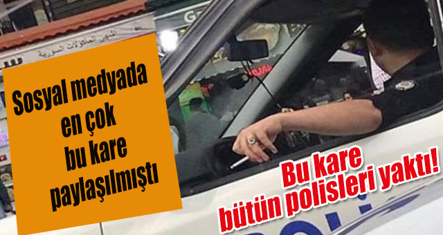 Bu kare bütün polisleri yaktı!