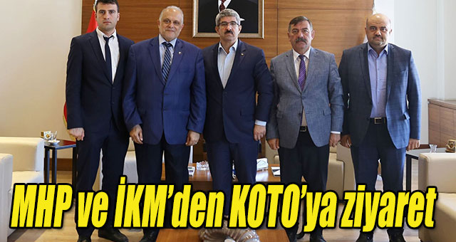 MHP ve İKM’den KOTO’ya ziyaret